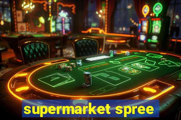 supermarket spree